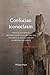 Confucian Iconoclasm: Textual Authority, Modern Confucianism, and the Politics of Antitradition in Republican China (Chinese Philosophy Culture)