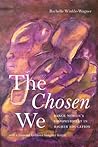The Chosen We: Black Women's Empowerment in Higher Education (Critical Race Studies Educatio)
