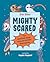 Mighty Scared: The Amazing ...