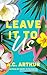 Leave It to Us: A Novel