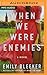 When We Were Enemies: A Novel
