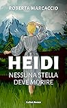 HEIDI: NESSUNA STELLA DEVE MORIRE (Italian Edition)