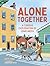 Alone Together by Petti Fong