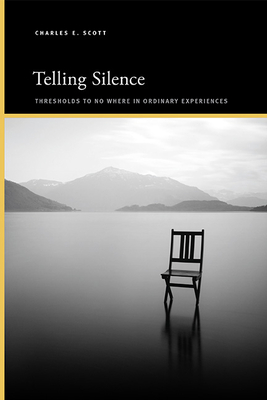 Telling Silence: Thresholds to No Where in Ordinary Experiences (Inst for Eur & Med Archeology)