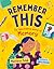 Remember This: The Fascinat...