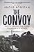 The Convoy HG-76 Taking the Fight to Hitler's U-Boats by Angus Konstam