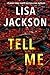 Tell Me by Lisa  Jackson