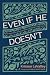 Even If He Doesn't: What We Believe about God When Life Doesn’t Make Sense