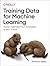 Training Data for Machine Learning: Human Supervision from Annotation to Data Science