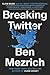 Breaking Twitter: Elon Musk...