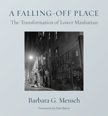 A Falling-Off Place: The Transformation of Lower Manhattan (Hardcover)