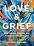 Love & Grief: Find Healing,...