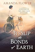 To Slip the Bonds of Earth (Katharine Wright, #1)