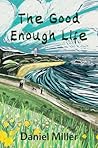 The Good Enough Life