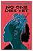 No One Dies Yet