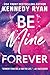 Be Mine Forever (The Bennet...