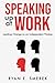 Speaking Up at Work by Ryan Smerek