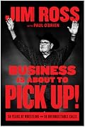 Business Is About to Pick Up!: 50 Years of Wrestling in 50 Unforgettable Calls