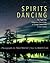 Spirits Dancing: The Night Sky, Indigenous Knowledge, and Living Connections to the Cosmos