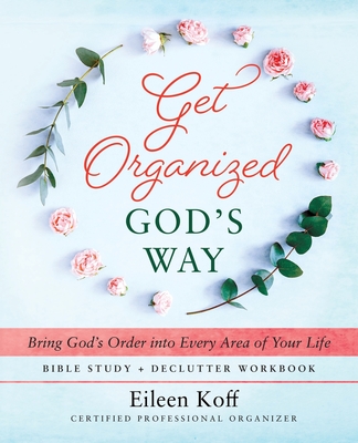 Read Get Organized God's Way: Bring God's Order into Every Area of Your Life