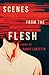 Scenes from the Flesh