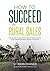 How To Succeed In Rural Sales by St John Craner