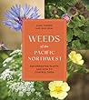 Weeds of the Pacific Northwest by Sami Gray