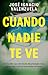 Cuando nadie te ve / When Nobody Sees You (Spanish Edition)