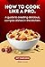 How to cook like a pro: A g...