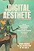 The Digital Aesthete: Human...