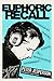 Euphoric Recall: A Half Century as a Music Fan, Producer, DJ, Record Executive, and Tastemaker