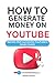 How to generate money on YouTube  by William  Johnson