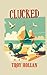 Clucked
