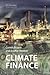 Climate Finance: Taking a Position on Climate Futures (Economic Transformations)