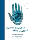 Every Wrinkle Has a Story by David Grossman