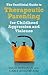The Unofficial Guide to Therapeutic Parenting for Childhood Aggression and Violence