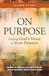 On Purpose Leader Guide: Finding God's Voice in Your Passion