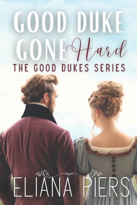 Good Duke Gone Hard (The Good Dukes #2)