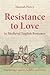 Resistance to Love in Medie...