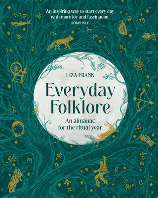 Everyday Folklore: An almanac for the ritual year (Hardcover)