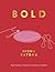 Bold: Big Flavour Twists to Classic Dishes