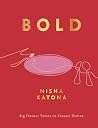 Bold: Big Flavour Twists to Classic Dishes