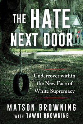 The Hate Next Door: Why White Supremacists Are All Around Us—And How to Spot Them