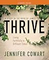 Thrive Women's Bible Study Leader Guide: Living Faithfully in Difficult Times