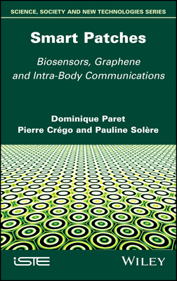 Smart Patches: Biosensors, Graphene, and Intra-Body Communications
