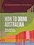 How to Drink Australian by Jane Lopes