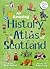 An Amazing History Atlas of Scotland by David MacPhail