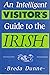 An Intelligent Visitor's Guide to the Irish