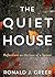 The Quiet House: Reflection...