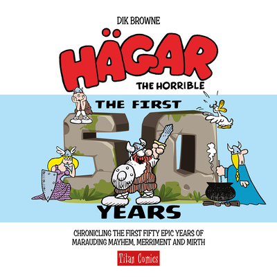 Hagar the Horrible: The First 50 Years (Hardcover)